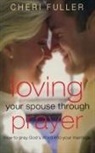 Cheri Fuller - Loving Your Spouse Through Prayer