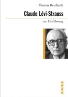 Thomas Reinhardt - Claude Lévi-Strauss zur Einführung