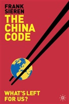 F Sieren, F. Sieren, Frank Sieren - The China Code: What's Left for Us