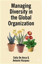 Celia De Anca, Celi de Anca, Celia De Anca, Kenneth A Loparo, Kenneth A. Loparo, Antonio Vazquez Vega... - Managing Diversity in the Global Organisation: Creating New