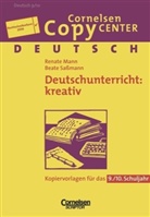 Renate Mann, Beate Saßmann - Cornelsen Copy Center - 9./10. Schuljahr: Deutschunterricht: kreativ, 9./10. Schuljahr