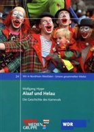 Wolfgang Hippe - Alaaf und Helau, Die Geschichte des Karnevals