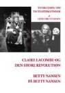 Ernst Bruun Olsen - Claire Lacombe og den store revolution og Betty Nansen på Betty Nansen