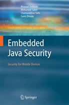 Moura Debbabi, Mourad Debbabi, Mohame Saleh, Mohamed Saleh, Chamseddine Talhi, Sami Zhioua - Embedded Java Security