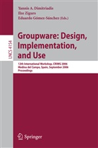 Ilze Zigurs, Yannis A. Dimitriadis, Eduardo Gómez-Sánchez, Ilz Zigurs, Ilze Zigurs - Groupware: Design, Implementation, and Use