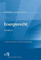 Christoph Germer, Helmut Loibl - Energierecht