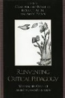 Ricky Lee Allen, Ricky Lee Rossatto Allen, Marc Pruyn, Pruyn Marc, Cesar Augusto Rossatto, Cesar Augusto (EDT)/ Allen Rossatto... - Reinventing Critical Pedagogy