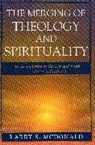 Larry McDonald, Larry S. McDonald, McDonald Larry S. - The Merging of Theology And Spirituality