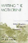 Leigh M. (EDT)/ Swadener Brien, O&amp;apos, Leigh M. O'Brien, Leigh M. (EDT)/ Swadener O'Brien, Leigh M O'Brien, Leigh M. O'Brien... - Writing the Motherline