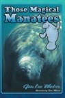 Jan L Wicker, Jan Lee Wicker, Jan Lee/ Weaver Wicker, Steve Weaver - Those Magical Manatees