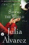 Julia Alvarez - Saving the World