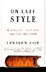 Edward W Said, Edward W. Said - On Late Style