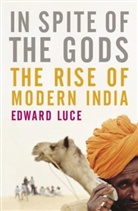 Edward Luce - In Spite of the Gods : The Strange Rise of Modern India