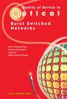 Kee Chain Chua, Kee Chaing Chua, Moha Gurusamy, Mohan Gurusamy, Yong Liu, Yong et al Liu... - Quality of Service in Optical Burst Switched Networks