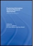 Robert D. Galliers, Robert D. (Bentley University Galliers, Robert D. Markus Galliers, Robert Markus Galliers, GALLIERS ROBERT MARKUS M LYNNE, Robert D. Galliers... - Exploring Information Systems Research Approaches