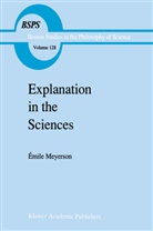 A0/00mile Meyerson, Emile Meyerson, Émile Meyerson, Imile Meyerson - Explanation in the Sciences