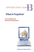 D.M. Gabbay, Dov M. Gabbay, Do M Gabbay, Dov M Gabbay, Wansing, Wansing... - What is Negation?