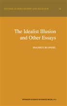Maurice Blondel, Fiachra Long - The Idealist Illusion and Other Essays
