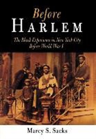 Marcy S Sacks, Marcy S. Sacks - Before Harlem