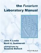 J Leslie, John Leslie, John F Leslie, John F. Leslie, John F./ Summerall Leslie, Brett Summerell... - the Fusarium Laboratory Manual
