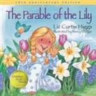 Liz Curtis Higgs, Liz Curtis/ Munger Higgs, Nancy Munger - The Parable of the Lily