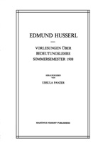 Edmun Husserl, Edmund Husserl, U Panzer, U. Panzer - Vorlesungen Über Bedeutungslehre Sommersemester 1908