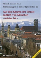Meye, Rolf Meyer, Rolf K. F. Meyer, Schmidt-Kaler, Hermann Schmidt-Kaler - Wanderungen in die Erdgeschichte - 8: Auf den Spuren der Eiszeit südlich von München, östlicher Teil