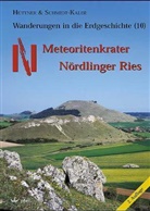 Hüttne, Rudol Hüttner, Rudolf Hüttner, Schmidt-Kaler, Hermann Schmidt-Kaler - Wanderungen in die Erdgeschichte - 10: Meteoritenkrater Nördlinger Ries