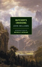 Michelle Latiolais, John Williams, John Edward Williams, John Edward/ Latiolais Williams - Butcher's Crossing
