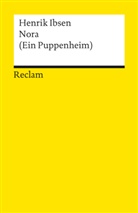 Henrik Ibsen - Nora (Ein Puppenheim). Schauspiel in drei Akten. Textausgabe mit Nachbemerkung
