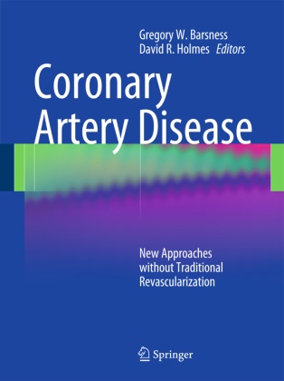 Gregory W. Barsness, Greogory W. Barsness, David R. Holmes,  R Holmes,  R Holmes, Gregor W Barsness... - Coronary Artery Disease - New Approaches without Traditional Revascularization