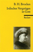 Barthold H Brockes, Barthold H. Brockes, Barthold Heinrich Brockes, Han G Kemper, Hans G Kemper, Hans G Kemper... - Irdisches Vergnügen in Gott
