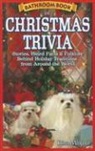 Lisa Wojina, Lisa Wojna, Roger Garcia - Bathroom Book of Christmas Trivia: Stories, Weird Facts & Folklore Behind Holiday Traditions from Around the World