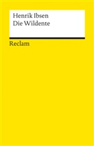 Henrik Ibsen - Die Wildente. Schauspiel in fünf Akten