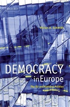 Schmidt, Vivien A. Schmidt, Vivien A. (Jean Monnet Professor of Europ Schmidt, SCHMIDT VIVIEN A - Democracy in Europe