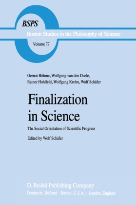 Wolf Schäfer, Pete Burgess - Finalization in Science The Social Orientation of Scientific Progress