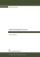 Anne Walther - Spielend Englisch lernen