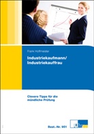 Frank Hoffmeister - Clevere Tipps für die mündliche Prüfung - Industriekaufmann /-frau