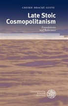 Cheikh M. Gueye, Cheikh Mbacké GUEYE - Late Stoic Cosmopolitanism Foundations and Relevance