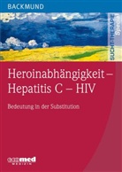 Markus Backmund - Heroinabhängigkeit - Hepatitis C - HIV