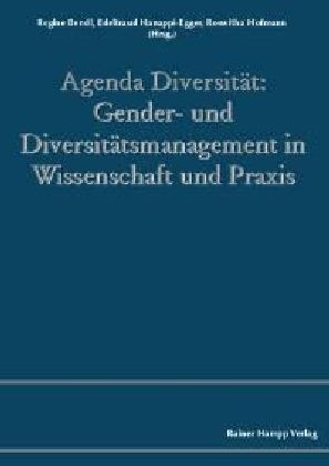 Regine Bendl, Edeltraud Hanappi-Egger, Roswitha Hofmann - Agenda Diversität: Gender- und Diversitätsmanagement in Wissenschaft und Praxis
