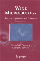 Charles Edwards, Charles G Edwards, Charles G. Edwards, Kenneth Fugelsang, Kenneth C Fugelsang, Kenneth C. Fugelsang - Wine Microbiology