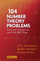 Tit Andreescu, Titu Andreescu, Dori Andrica, Dorin Andrica, Zuming Feng - 104 Number Theory Problems