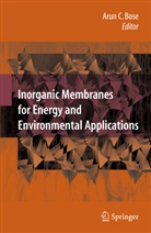 Arun C. Bose, Aru C Bose, Arun C Bose - Inorganic Membranes for Energy and Environmental Applications
