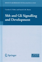 Elaine Fisher, Elaine Fisher, Carolyn E. Fisher, Carolyn Elaine Fisher, Sara Howie, Sarah Howie - Shh and Gli Signalling in Development
