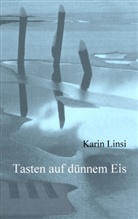 Karin Linsi - Tasten auf dünnem Eis