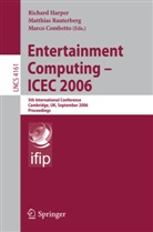 Marco Combetto, Richard Harper, Matthias Rauterberg, Marco Combetto, Matthias Rauterberg - Entertainment Computing - ICEC 2006