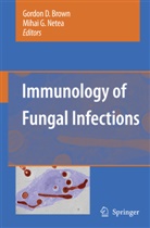 Gordon D. Brown, Gordo D Brown, Gordon D Brown, G Netea, G Netea, Mihai G. Netea - Immunology of Fungal Infections