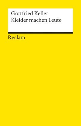 Gottfried Keller - Kleider machen Leute. Novelle. Textausgabe mit Anmerkungen/Worterklärungen - Keller, Gottfried - Deutsch-Lektüre, Deutsche Klassiker der Literatur - 7470