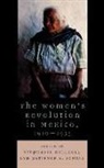 Stephanie E. Mitchell, Stephanie E. (EDT)/ Schell Mitchell, Stephanie Schell Mitchell, Stephanie Mitchell, Stephanie E. Mitchell, Patience A. Schell - Women''s Revolution in Mexico, 1910-1953